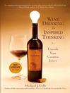 Wine Drinking for Inspired Thinking (eBook): Uncork Your Creative Juices